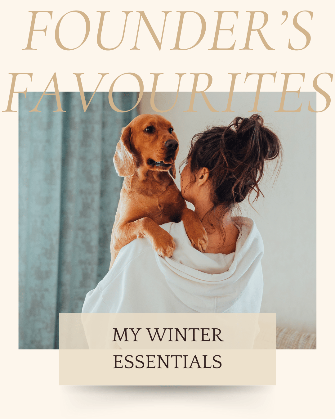 Founder’s Favourites: My Winter Essentials